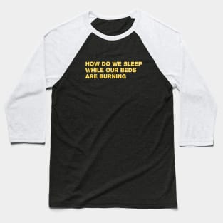 Beds are Burning, mustard Baseball T-Shirt